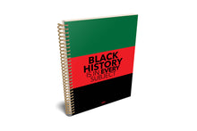 Load image into Gallery viewer, BLACK HISTORY IS IN EVERY SUBJECT NOTEBOOK
