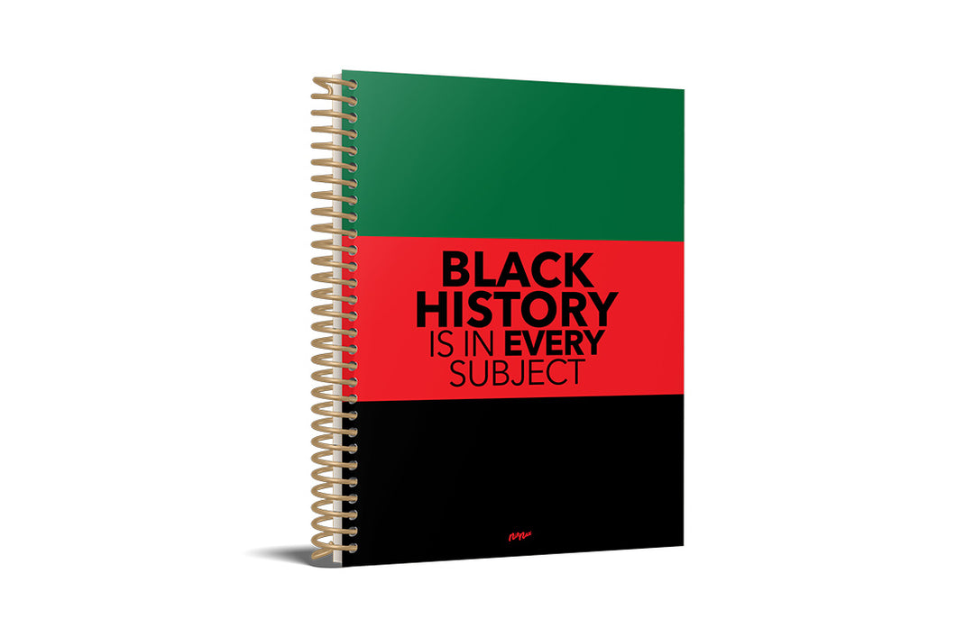 BLACK HISTORY IS IN EVERY SUBJECT NOTEBOOK