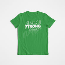 Load image into Gallery viewer, HBCU STRONG SHIRT (MULTIPLE COLORS AVAILABLE)

