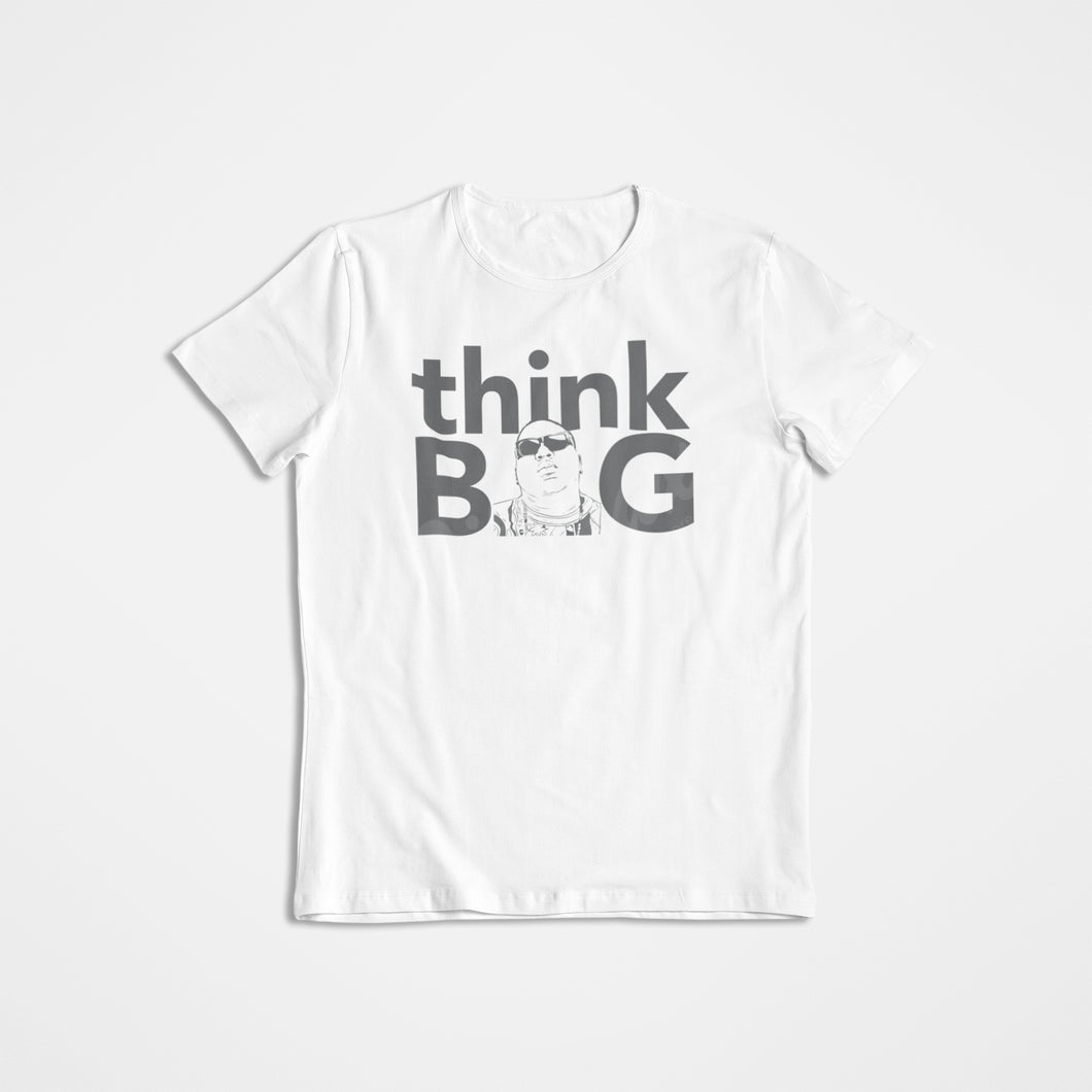 THINK BIG SHIRT  (MULTIPLE COLORS AVAILABLE)