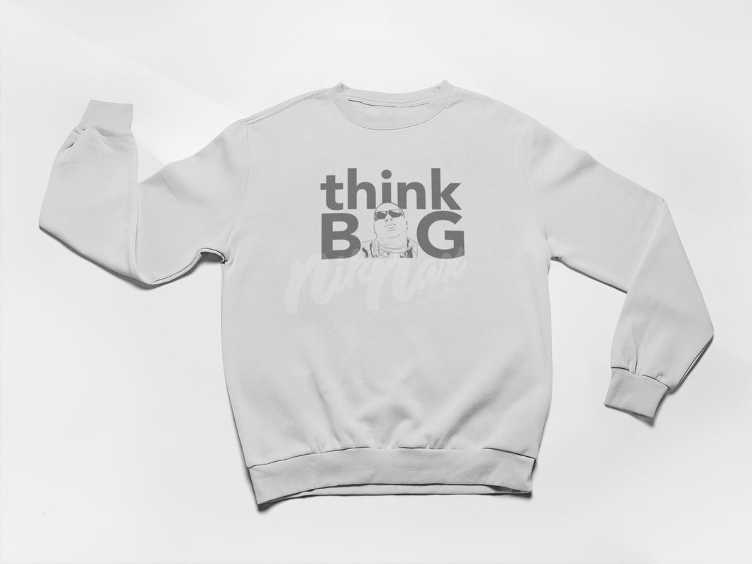 THINK BIG CREWNECK  (MULTIPLE COLORS AVAILABLE)