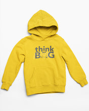 Load image into Gallery viewer, THINK BIG HOODIE (MULTIPLE COLORS AVAILABLE)

